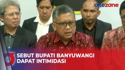 Dapat Laporan dari Azwar Anas, Hasto Ungkap Bupati Banyuwangi Dapat Intimidasi