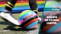 Liga de Fútbol de diversidad: Zorros LGBT | Documento Indigo