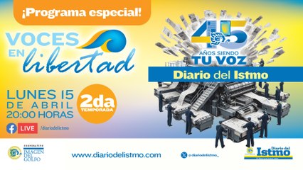  Voces en Libertad Programa Especial : 45 aniversario del  Diario del Istmo  ️Conduce: Luz M. Rodríguez