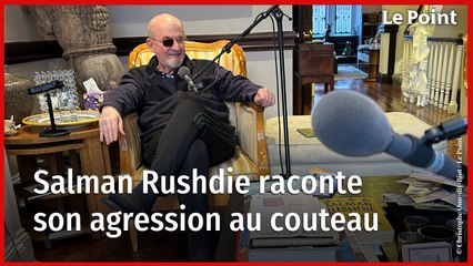 Salman Rushdie raconte l'agression au couteau qui a failli lui coûter la vie
