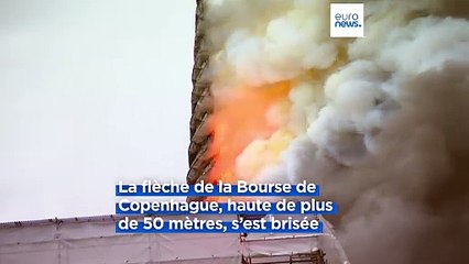 Danemark : un incendie spectaculaire à l'ancienne Bourse de Copenhague, la flèche s'est effondrée