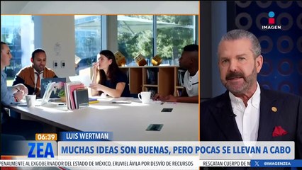 Una idea necesita dedicación para convertirse en acción: Luis Wertman