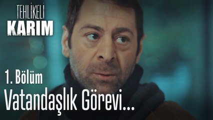 Vatandaşlık görevi - Tehlikeli Karım
