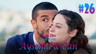 Aysegul & Can #26 - Estado Civil Complicado