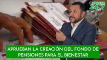 Aprueban la creación del Fondo de Pensiones para el Bienestar