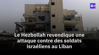 Le Hezbollah revendique une attaque contre des soldats israéliens au Liban