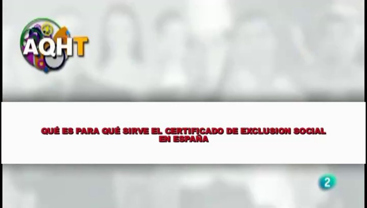 QUÉ ES PARA QUÉ SIRVE EL CERTIFICADO DE EXCLUSION SOCIAL EN ESPAÑA