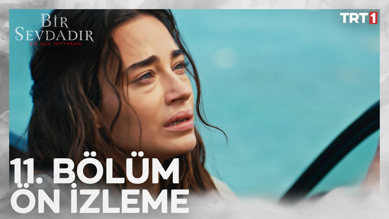 Bir Sevdadır 11. Bölüm Ön izleme