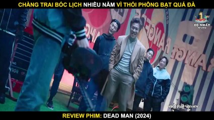 Chàng Trai Bóc Lịch Nhiều Năm Vì Thói Phông Bạt Quá Đà - Review Phim Người Chết Trở Về 2024