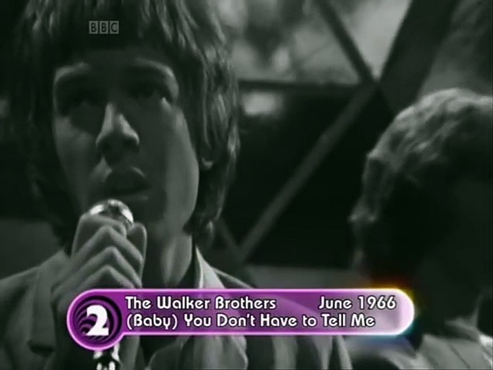 WALKER BROTHERS  (Baby) You Don't Have To Tell Me - July 1966.