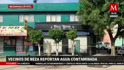 Vecinos reportan agua contaminada en Nezahualcóyotl, Edomex
