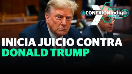 Comienza juicio contra Donal Trump | Reporte Indigo