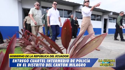 Gobierno de la República del Ecuador, entregó cuartel intermedio a la policía del distrito Milagro