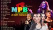 MPB Acustico Playlist _ Melhores Músicas MPB de Todos os Tempos _ Zé Ramalho, Djavan, Fagner, Melim