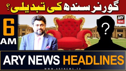 ARY News 6 AM Headlines | 17th April 2024 | Governor Sindh Ki Tabdeeli