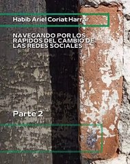 |HABIB ARIEL CORIAT HARRAR | LA EVOLUCIÓN DIGITAL DE LAS REDES SOCIALES (PARTE 2) (@HABIBARIELC)