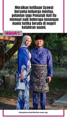 Meriah! Walaupun pertama kali beraya jauh daripada ibu bapa, Nabila teruja berada di ‘kampung’ suami, siap bahasakan dirinya MekNab 