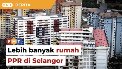 Selangor sasar perbanyak rumah PPR tangani golongan tiada kediaman tetap