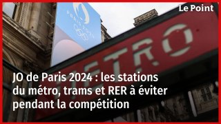 JO de Paris 2024 : les stations de métro, tram et RER à éviter pendant la compétition