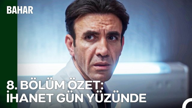 8. BÖLÜM ÖZET: İHANET GÜN YÜZÜNDE - Bahar