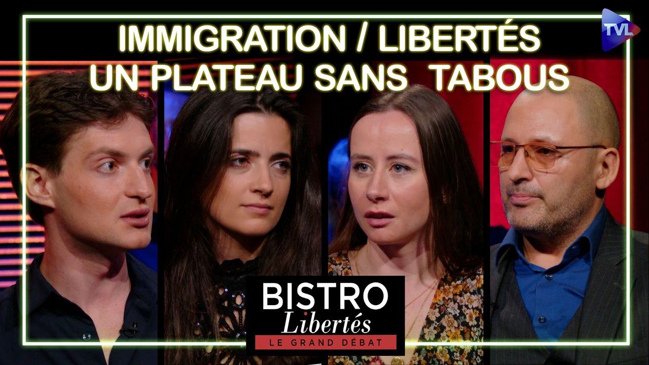 Immigration / Libertés : un Bistro Libertés sans tabous !