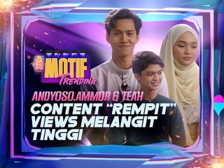 Content “Rempit” Views Melangit Tinggi, Marketing Untuk Andyoso, Ammor & Teah? | Motif Trending