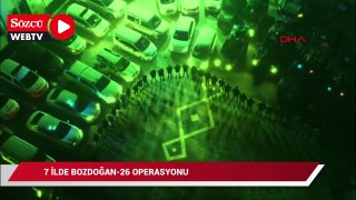 7 ilde 'Bozdoğan-26' operasyonlarında 20 şüpheli yakalandı