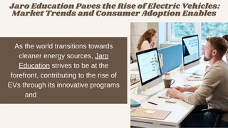 _Jaro Education Paves the Rise of Electric Vehicles Market Trends and Consumer Adoption Enables