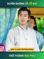 Chàng trai bị Vợ cắm Sừng vô tình Xuyên Không Hốt 2 Công Chúa xinh đẹp