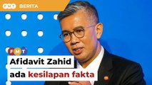 Afidavit Zahid ada kesilapan fakta, kata Tengku Zafrul