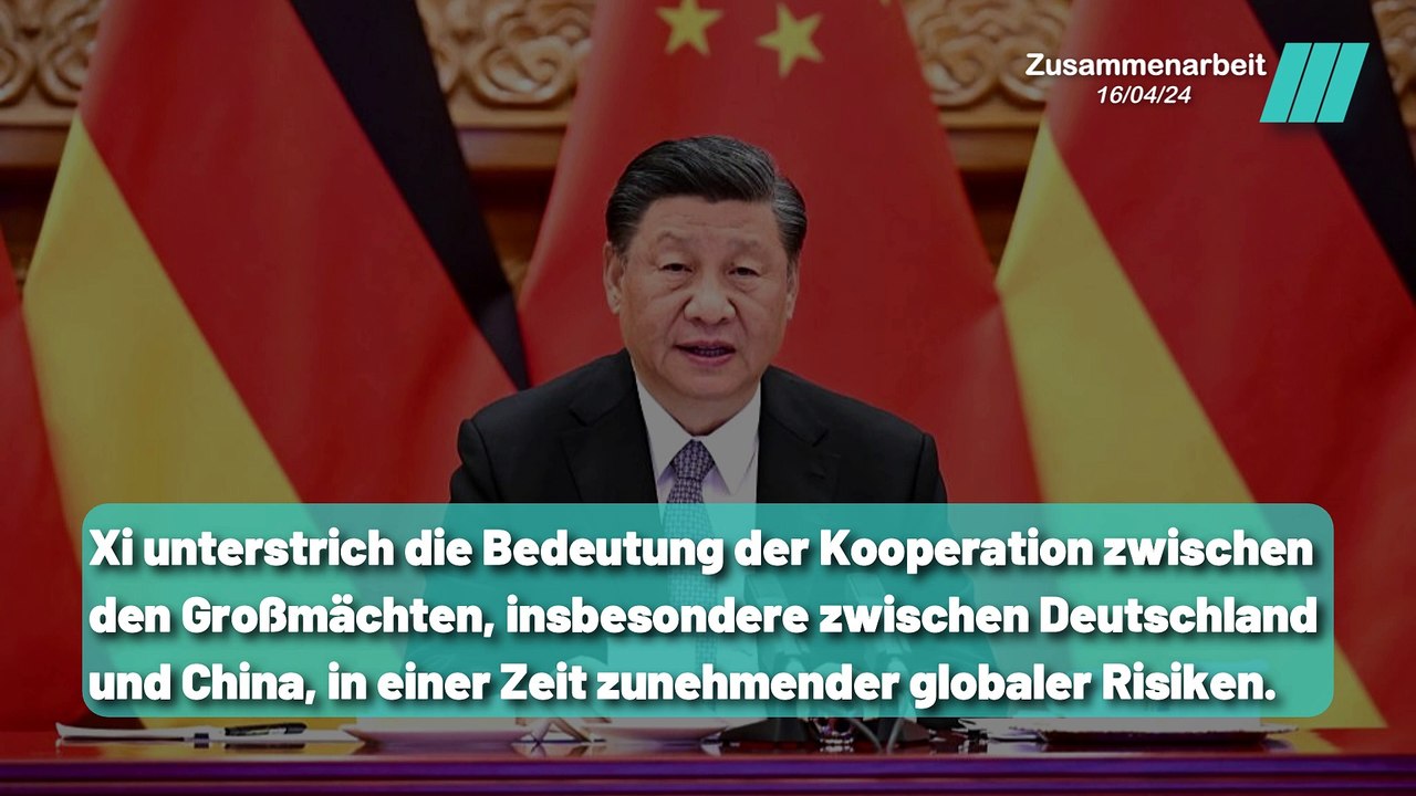 Xi wirbt für enge Zusammenarbeit mit Deutschland für globale Stabilität