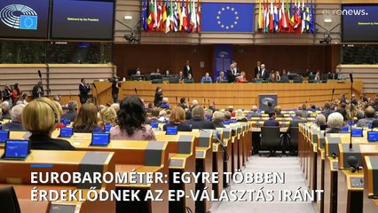 Eurobarométer: sokkal többen érdeklődnek az EP-választások iránt, mint öt éve