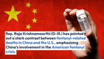 '97% Of All Illicit Fentanyl That Arrives In The US Comes From China': Democratic Congressman Sounds Alarm On Lethal Crisis