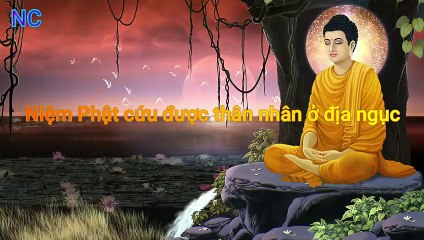 Niệm Phật cứu được thân nhân ở đ.ịa ng.ục