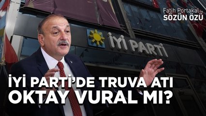 İYİ PARTİ’DE CUMHUR İTTİFAKININ TRUVA ATI OKTAY VURAL MI?