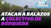 Atacan a balazos a colectivo de búsqueda I Reporte Indigo