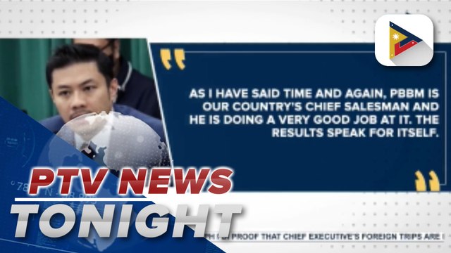 Lawmaker says 90% increase in FDI proof that Chief Executive's foreign trips are effective in reeling in more investments for PH 