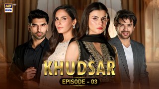 Khudsar Episode 3 | 17 April 2024 | ARY Digital