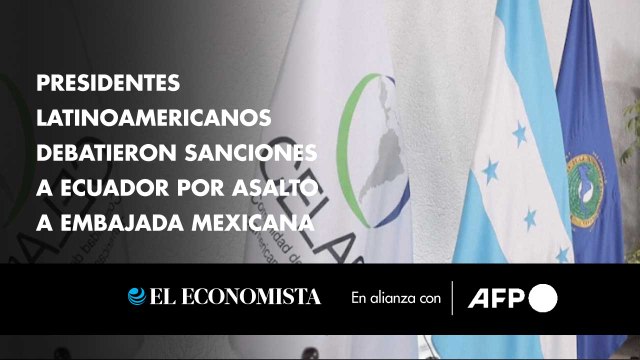 Presidentes latinoamericanos debatieron sanciones a Ecuador por asalto a embajada mexicana