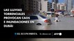 Las lluvias torrenciales provocan caos e inundaciones en Dubái
