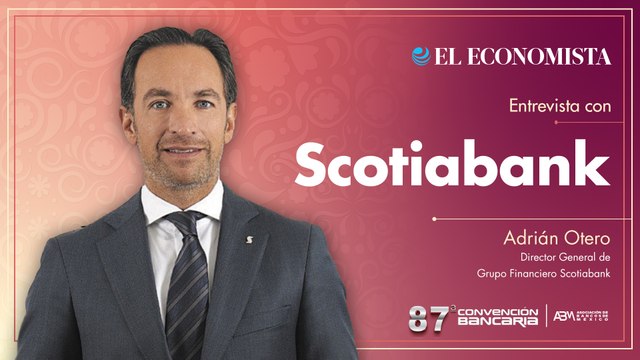 Convención Bancaria 87 | Entrevista con Adrián Otero, Director General de Scotiabank México