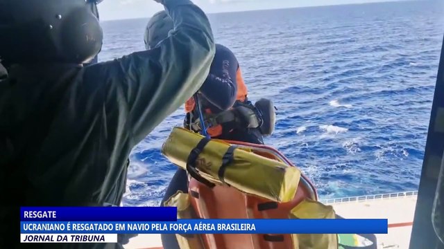 Ucraniano é resgatado em navio pela Força Aérea Brasileira