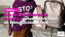 Más de 230 millones de mujeres y niñas son víctimas de la mutilación genital