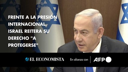 Frente a la presión internacional, Israel reitera su derecho "a protegerse"