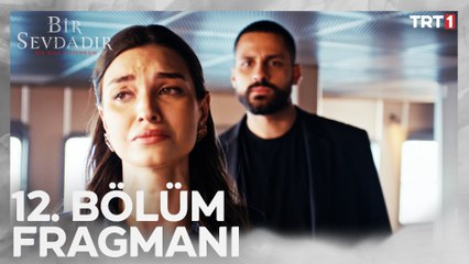 Bir Sevdadır 12. Bölüm Fragmanı