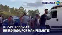 Trecho da BR-040 é interditado por manifestantes