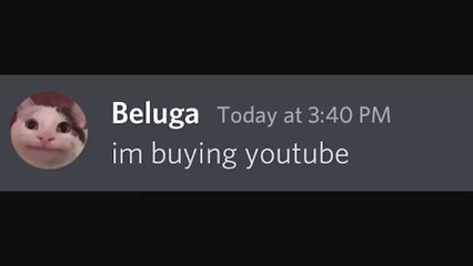 If Beluga owned YouTube...