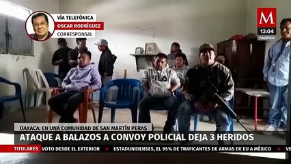 En Oaxaca, grupo armado arremete contra convoy policial; hay 3 heridos