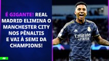 ÉPICO! Real Madrid VENCE o Manchester City NOS PÊNALTIS e vai à SEMIFINAL da Champions! | PÓS-JOGO