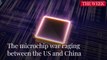 US And China Chip War
